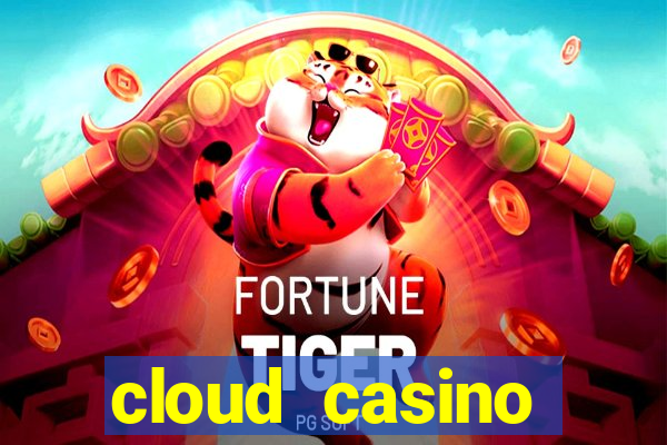 cloud casino welcome bonus