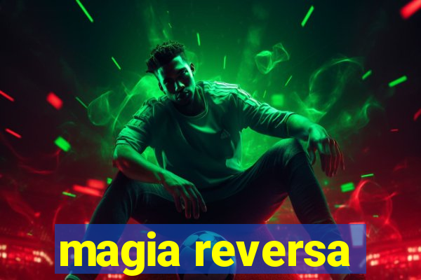 magia reversa