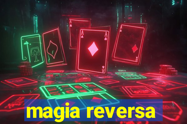 magia reversa