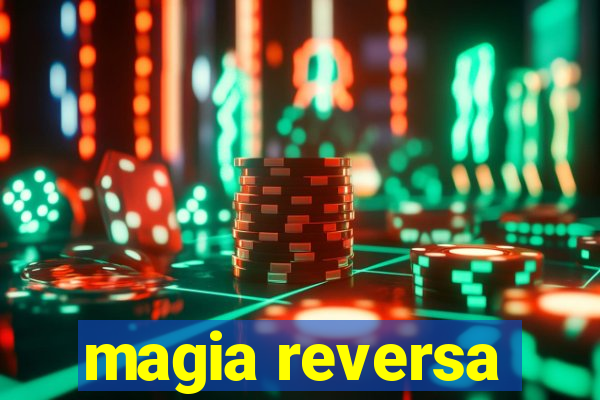 magia reversa