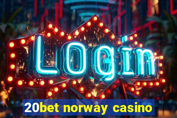 20bet norway casino