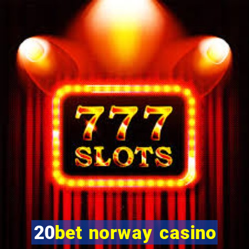 20bet norway casino