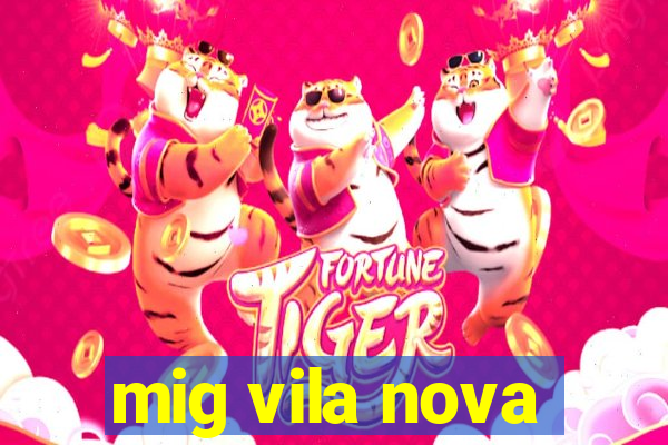 mig vila nova