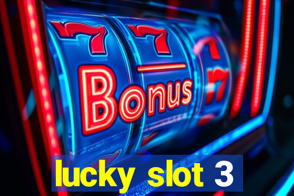 lucky slot 3