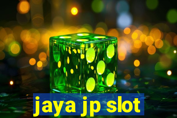 jaya jp slot