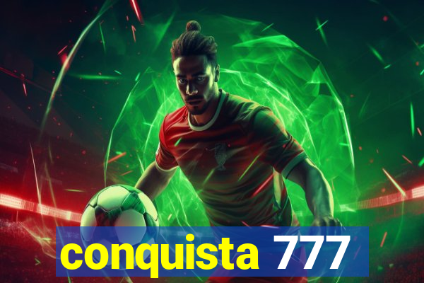 conquista 777