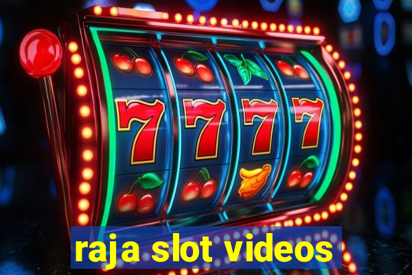 raja slot videos