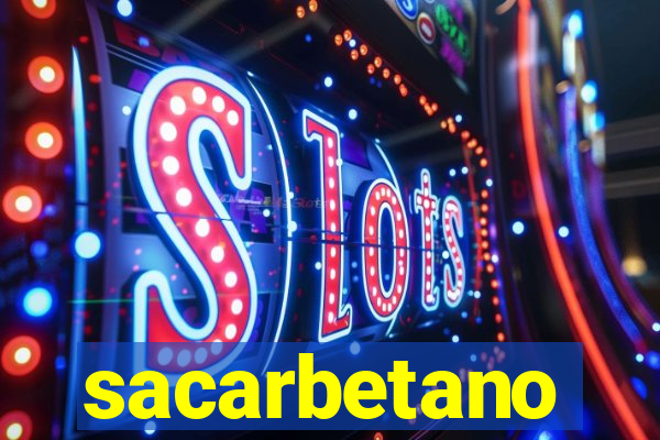 sacarbetano