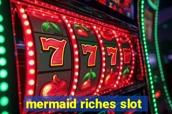 mermaid riches slot