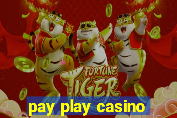 pay play casino