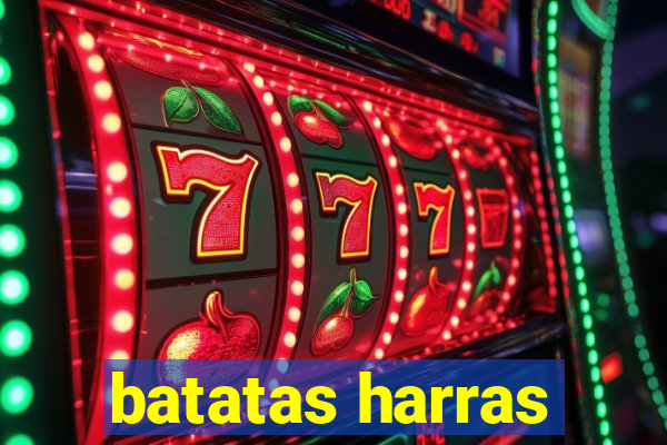 batatas harras