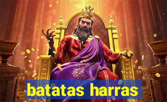 batatas harras