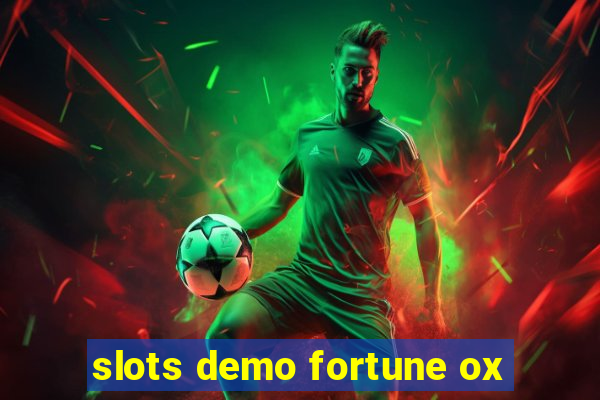 slots demo fortune ox