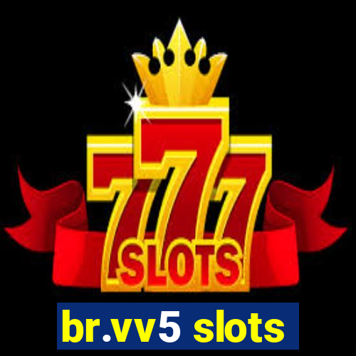 br.vv5 slots