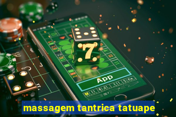 massagem tantrica tatuape