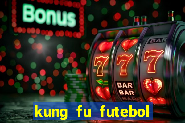 kung fu futebol clube download dublado