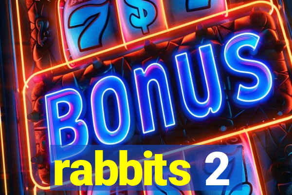 rabbits 2