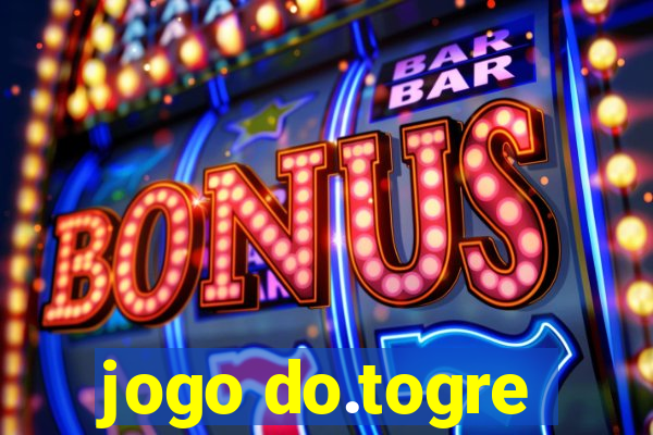 jogo do.togre