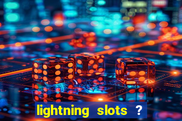 lightning slots ? cash casino