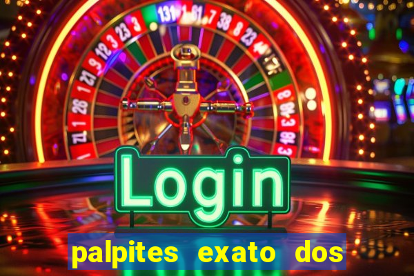 palpites exato dos jogos de hoje