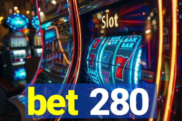 bet 280