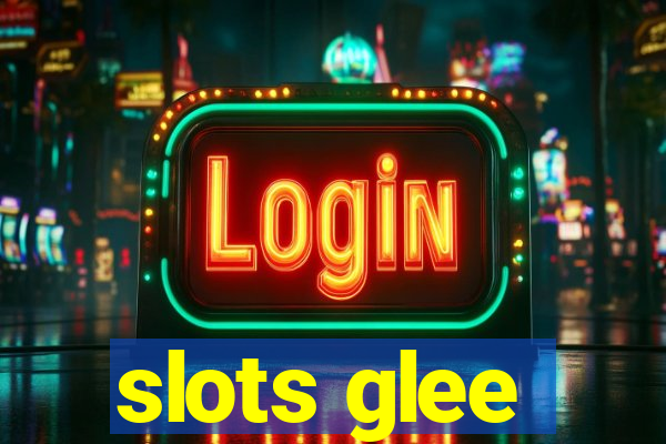 slots glee