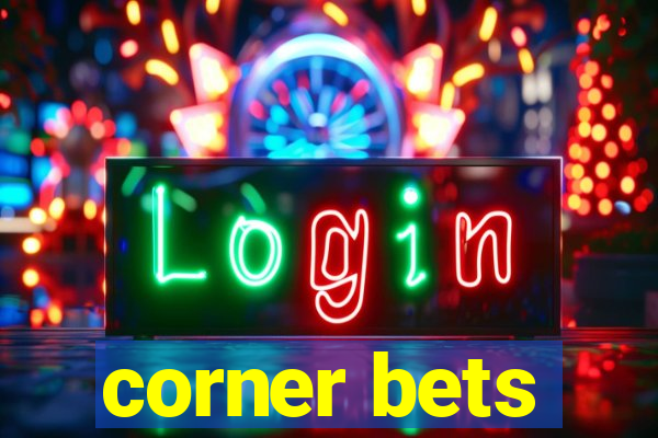 corner bets