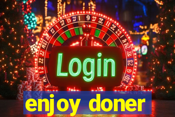 enjoy doner