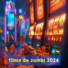 filme de zumbi 2024