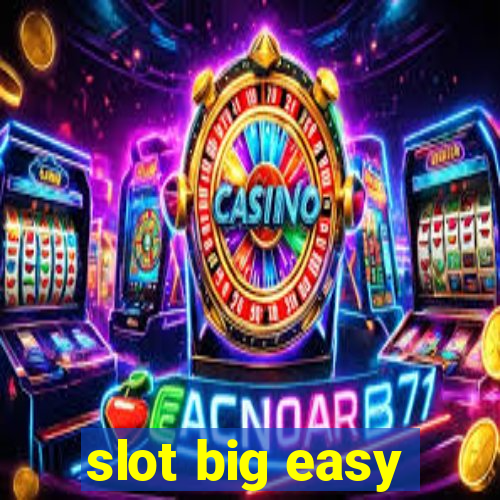 slot big easy