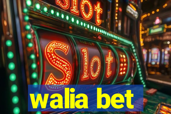 walia bet