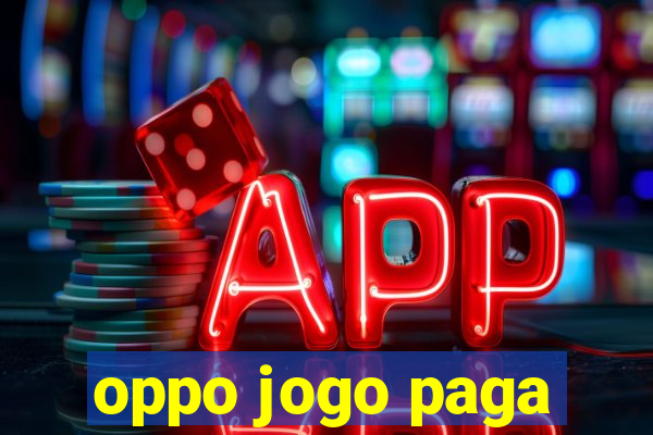 oppo jogo paga