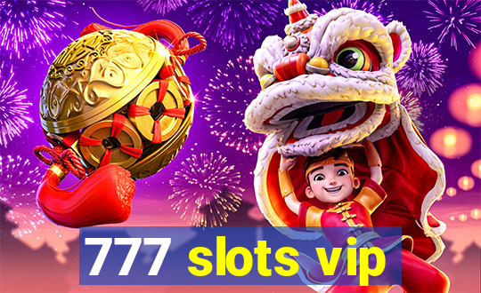 777 slots vip