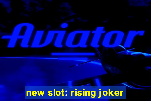 new slot: rising joker