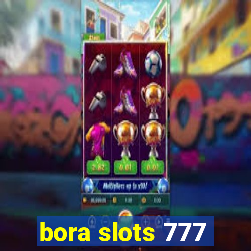 bora slots 777