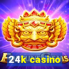 24k casino