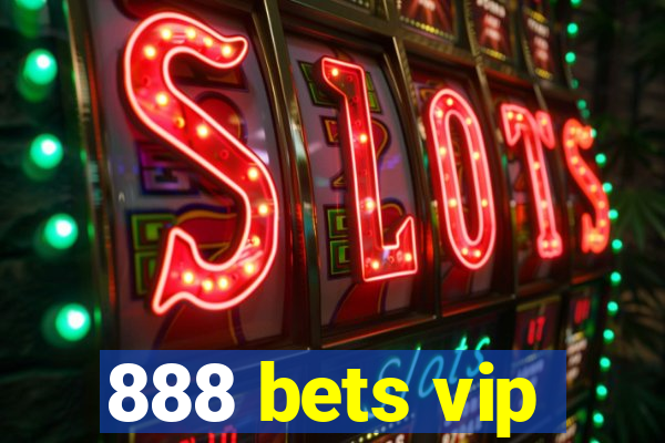 888 bets vip