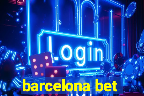 barcelona bet