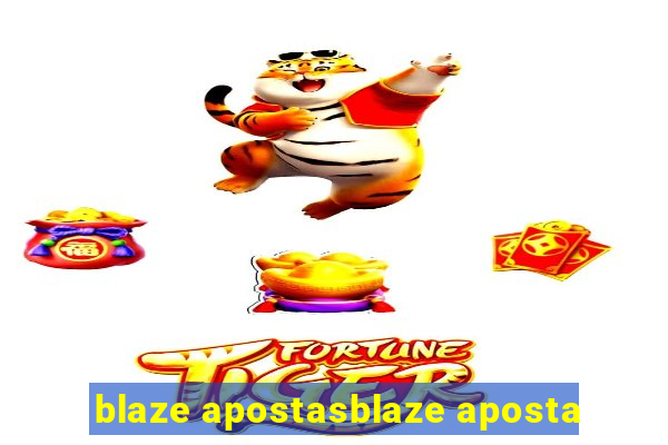 blaze apostasblaze aposta