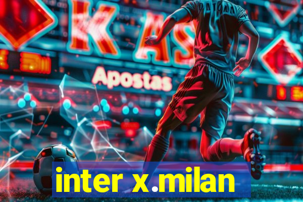 inter x.milan