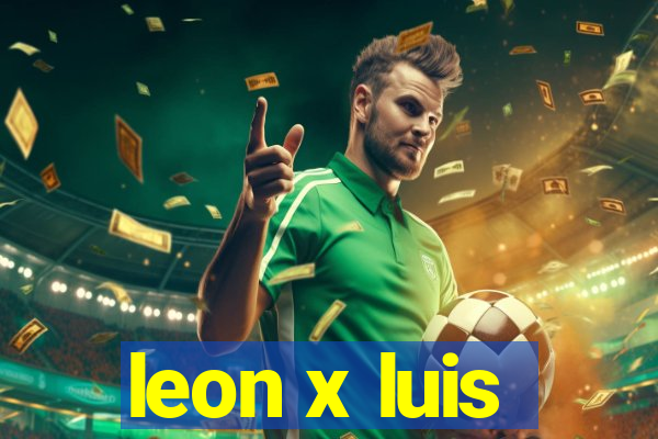 leon x luis