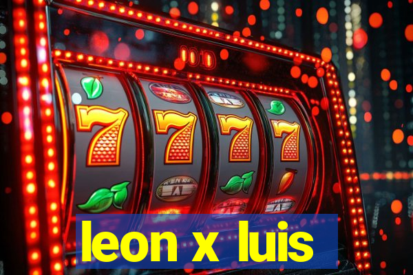 leon x luis