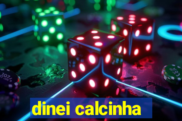 dinei calcinha