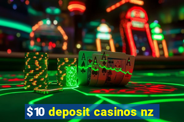 $10 deposit casinos nz