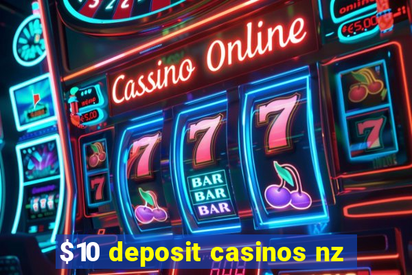 $10 deposit casinos nz