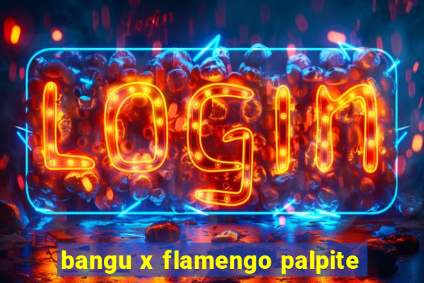 bangu x flamengo palpite