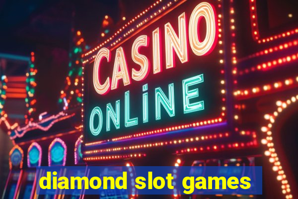 diamond slot games