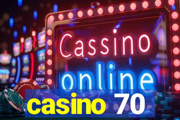 casino 70