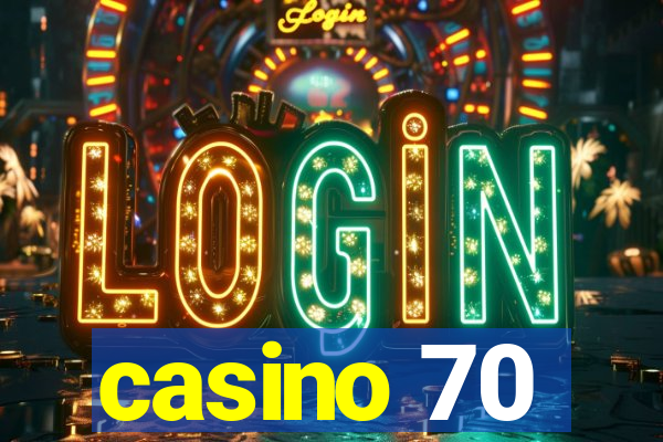 casino 70