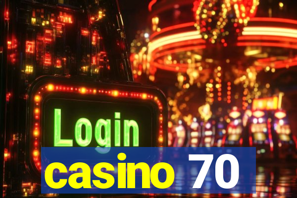 casino 70